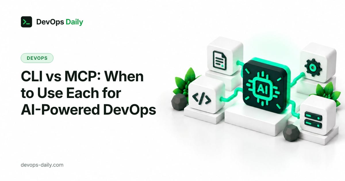 CLI vs MCP: When to Use Each for AI-Powered DevOps