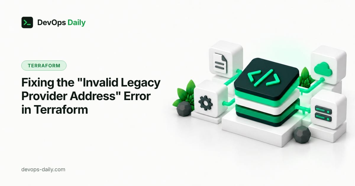 Fixing the "Invalid Legacy Provider Address" Error in Terraform